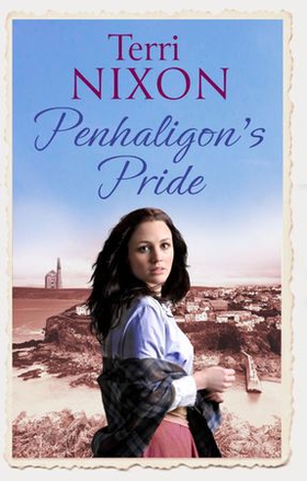 Penhaligon's Pride - a stirring, heartwarming Cornish saga (ebok) av Terri Nixon