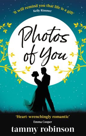 Photos of You - the most heart-wrenching, uplifting love story of 2020 (ebok) av Tammy Robinson