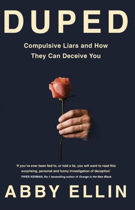 Duped - Compulsive Liars and How They Can Deceive You (ebok) av Abby Ellin