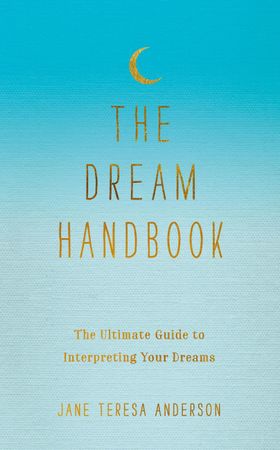 The Dream Handbook - The Ultimate Guide to Interpreting Your Dreams (ebok) av Jane Teresa Anderson