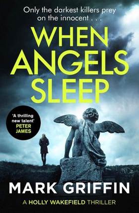 When Angels Sleep - A heart-racing, twisty serial killer thriller (ebok) av Mark Griffin