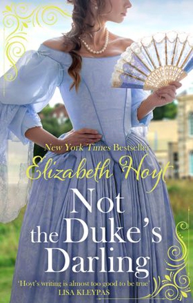 Not the Duke's Darling - a dazzling new Regency romance from the New York Times bestselling author of the Maiden Lane series (ebok) av Elizabeth Hoyt