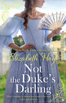 Not the Duke's Darling - a dazzling new Regency romance from the New York Times bestselling author of the Maiden Lane series (ebok) av Elizabeth Hoyt