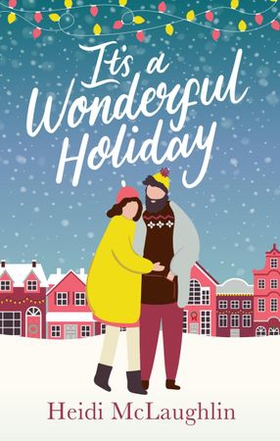 It's a Wonderful Holiday - have a perfect holiday with this feel good Christmas read (ebok) av Ukjent