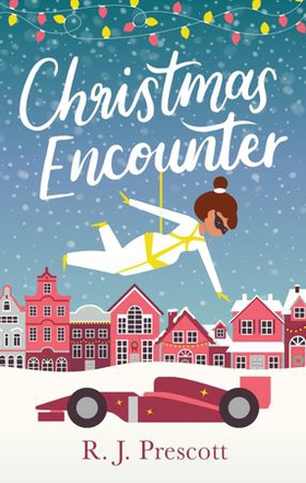 Christmas Encounter - the perfect feel good festive read (ebok) av R. J. Prescott