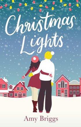 Christmas Lights - the perfect heart-warming festive read (ebok) av Amy Briggs