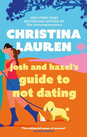 Josh and Hazel's Guide to Not Dating (ebok) a