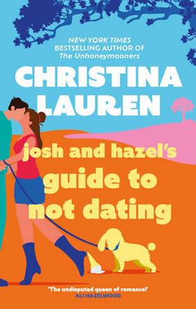 Josh and Hazel's Guide to Not Dating (ebok) av Christina Lauren