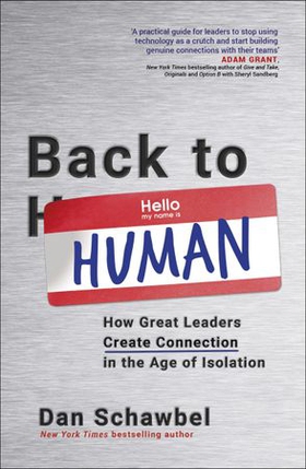 Back to Human - How Great Leaders Create Connection in the Age of Isolation (ebok) av Dan Schawbel