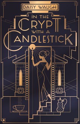 In the Crypt with a Candlestick - 'An irresistible champagne bubble of pleasure and laughter' Rachel Johnson (ebok) av Daisy Waugh