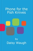 Phone for the Fish Knives