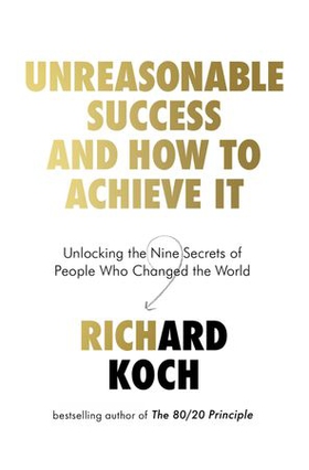 Unreasonable Success and How to Achieve It