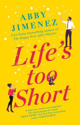 Life's Too Short - the most hilarious and heartbreaking read of 2021 (ebok) av Abby Jimenez