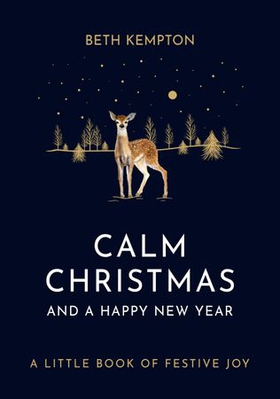 Calm Christmas and a Happy New Year - A little book of festive joy (ebok) av Beth Kempton