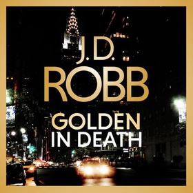 Golden In Death - An Eve Dallas thriller (Book 50) (lydbok) av J. D. Robb