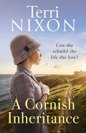 A Cornish Inheritance - a captivating, heartwarming Cornish saga (ebok) av Terri Nixon