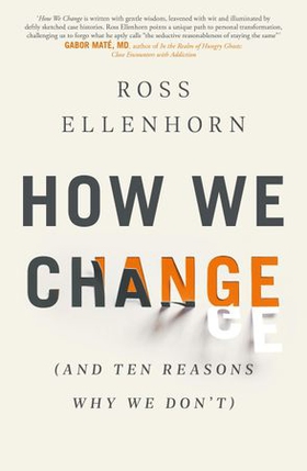 How We Change (and 10 Reasons Why We Don't) (ebok) av Dr Ross Ellenhorn