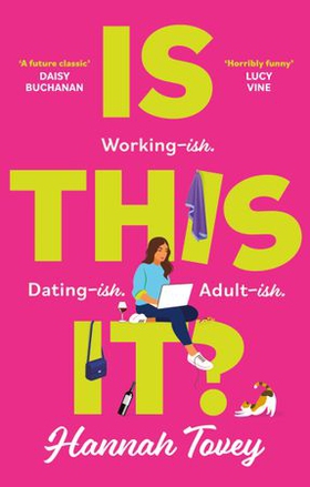 Is This It? - 'Incredibly relatable and horribly funny' Lucy Vine (ebok) av Hannah Tovey