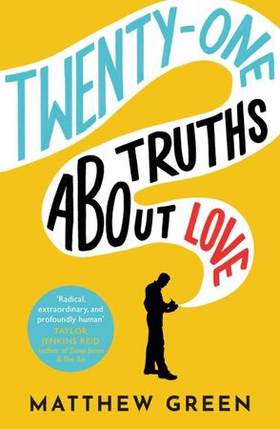 21 Truths About Love - an hilarious and heart-warming love story (ebok) av Matthew Green