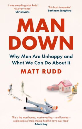 Man Down - Why Men Are Unhappy and What We Can Do About It (ebok) av Matt Rudd