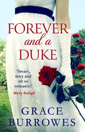 Forever and a Duke - a smart and sexy Regency romance, perfect for fans of Bridgerton (ebok) av Grace Burrowes