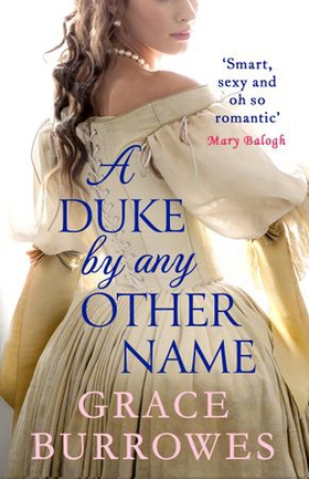 A Duke by Any Other Name - a smart and sexy Regency romance, perfect for fans of Bridgerton (ebok) av Grace Burrowes