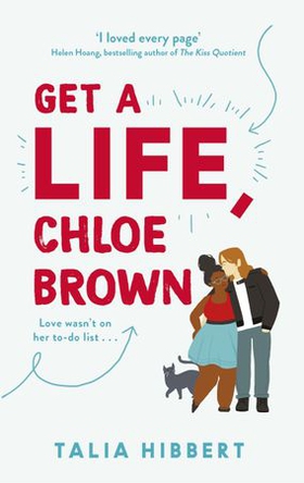 Get A Life, Chloe Brown - discovered on TikTok! The perfect feel good romance (ebok) av Talia Hibbert