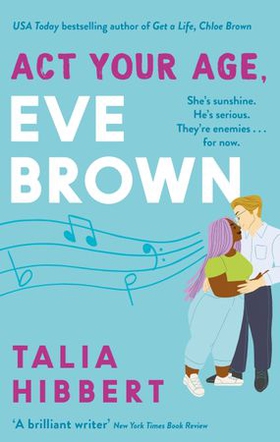 Act Your Age, Eve Brown - the perfect feel good, sexy romcom (ebok) av Talia Hibbert