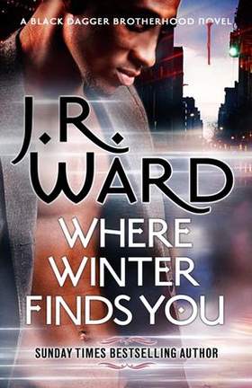 Where Winter Finds You - a Black Dagger Brotherhood novel (ebok) av J. R. Ward