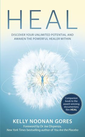 Heal - Discover your unlimited potential and awaken the powerful healer within (ebok) av Kelly Noonan Gores
