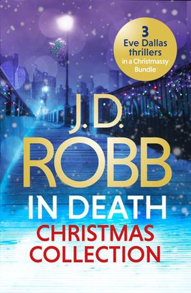 The In Death Christmas Collection - Festive in Death, Holiday in Death and Midnight in Death (ebok) av J. D. Robb