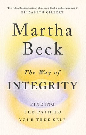 The Way of Integrity (ebok) av Martha Beck