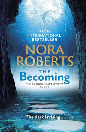 The Becoming - The Dragon Heart Legacy Book 2 (ebok) av Nora Roberts