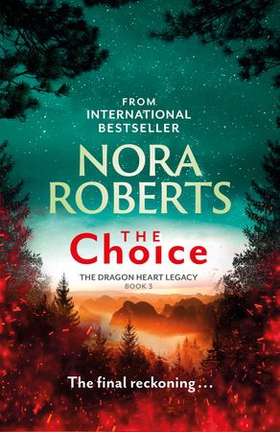 The Choice - The Dragon Heart Legacy Book 3 (ebok) av Nora Roberts