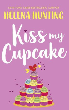 Kiss My Cupcake - a delicious romcom from the bestselling author of Meet Cute (ebok) av Helena Hunting
