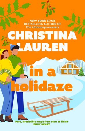 In A Holidaze - Love Actually meets Groundhog Day in this heartwarming holiday romance. . . (ebok) av Christina Lauren