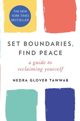 Set Boundaries, Find Peace - A Guide to Reclaiming Yourself (ebok) av Nedra Glover Tawwab