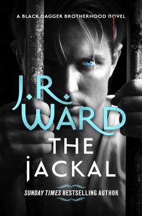 The Jackal - The dark and sexy spin-off series from the beloved Black Dagger Brotherhood (ebok) av J. R. Ward