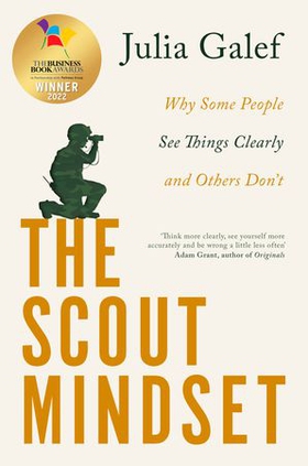 The Scout Mindset - Why Some People See Things Clearly and Others Don't (ebok) av Julia Galef