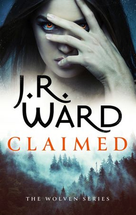 Claimed - A sexy, action-packed spinoff from the acclaimed Black Dagger Brotherhood world (ebok) av J. R. Ward