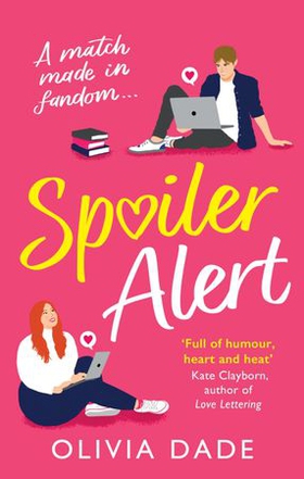 Spoiler Alert - a delightfully fun romantic comedy (ebok) av Olivia Dade