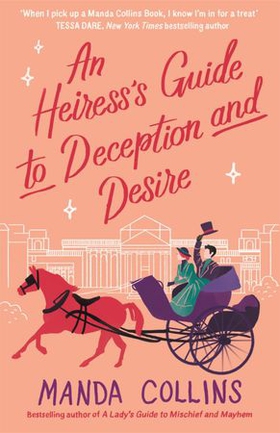 An Heiress's Guide to Deception and Desire - a delightfully witty historical rom-com (ebok) av Manda Collins