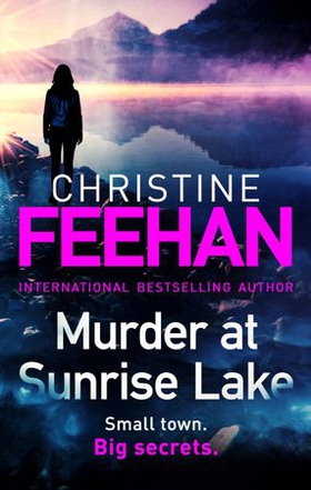Murder at Sunrise Lake - A brand new, thrilling standalone from the No.1 bestselling author of the Carpathian series (ebok) av Christine Feehan
