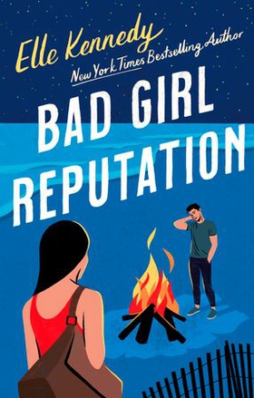 Bad Girl Reputation - an addictive second chance romance from the TikTok sensation (ebok) av Elle Kennedy