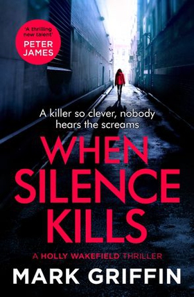 When Silence Kills - An absolutely gripping thriller with a killer twist (ebok) av Mark Griffin