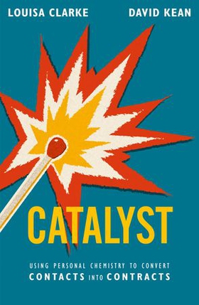 Catalyst - Using personal chemistry to convert contacts into contracts (ebok) av Ukjent