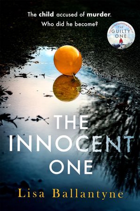 The Innocent One - The gripping, must-read thriller from the Richard & Judy Book Club bestselling author (ebok) av Lisa Ballantyne