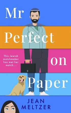 Mr Perfect on Paper - the matchmaker has met her match (ebok) av Jean Meltzer
