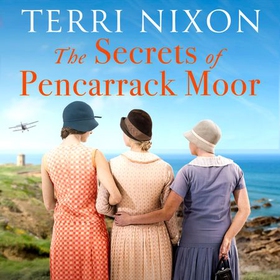 The Secrets of Pencarrack Moor (lydbok) av Terri Nixon