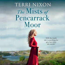 The Mists of Pencarrack Moor (lydbok) av Terri Nixon